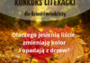 Konkurs Literacki - Dlaczego jesienią liście zmieniają kolor i opadają z drzew?